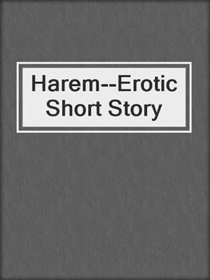 Harem--Erotic Short Story
