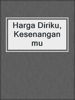 Harga Diriku, Kesenanganmu