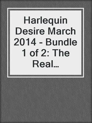 cover image of Harlequin Desire March 2014 - Bundle 1 of 2: The Real Thing\Double the Trouble\Suddenly Expecting