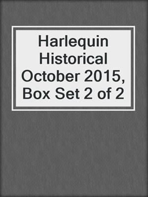 cover image of Harlequin Historical October 2015, Box Set 2 of 2