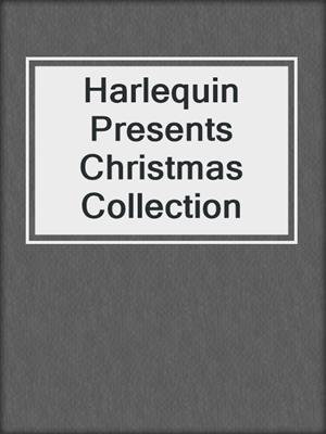 cover image of Harlequin Presents Christmas Collection