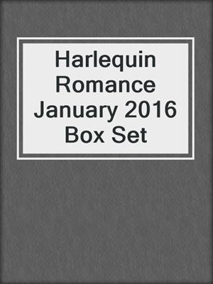 cover image of Harlequin Romance January 2016  Box Set