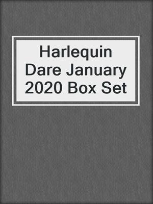 cover image of Harlequin Dare January 2020 Box Set