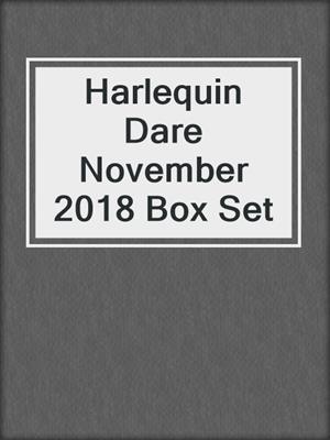 cover image of Harlequin Dare November 2018 Box Set