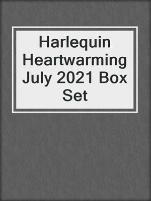 Harlequin Heartwarming July 2021 Box Set