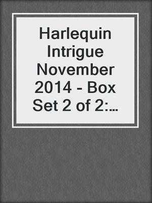 Harlequin Intrigue November 2014 - Box Set 2 of 2: The Hunk Next Door\Crossfire Christmas\Night of the Raven