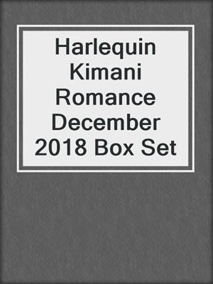 Harlequin Kimani Romance December 2018 Box Set