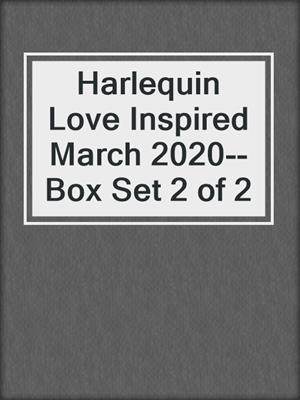 Harlequin Love Inspired March 2020--Box Set 2 of 2