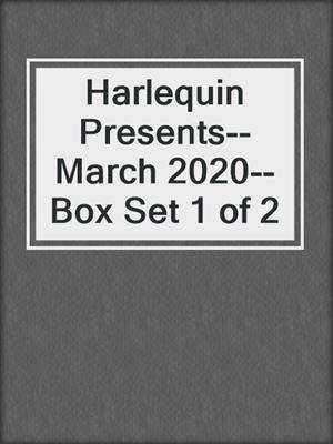 Harlequin Presents--March 2020--Box Set 1 of 2