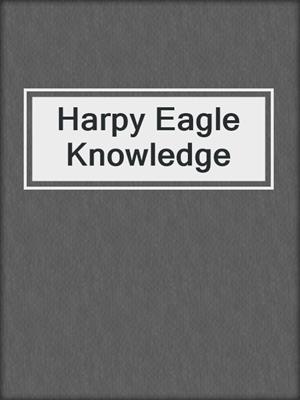 Harpy Eagle Knowledge