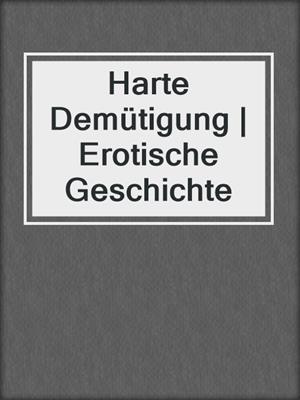 cover image of Harte Demütigung | Erotische Geschichte