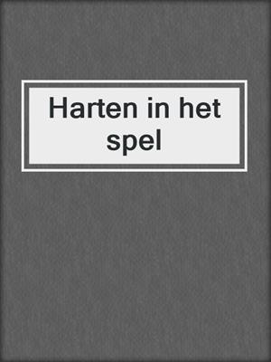 cover image of Harten in het spel