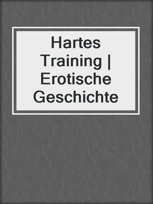 cover image of Hartes Training | Erotische Geschichte