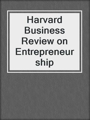 Harvard Business Review on Entrepreneurship
