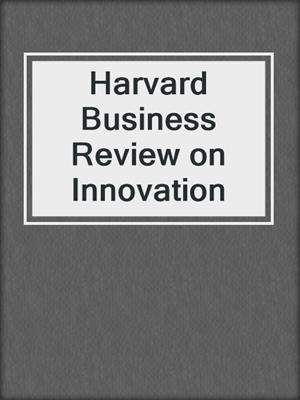 Harvard Business Review on Innovation