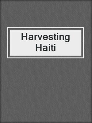 Harvesting Haiti