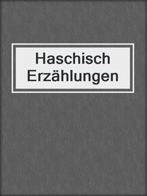 cover image of Haschisch Erzählungen