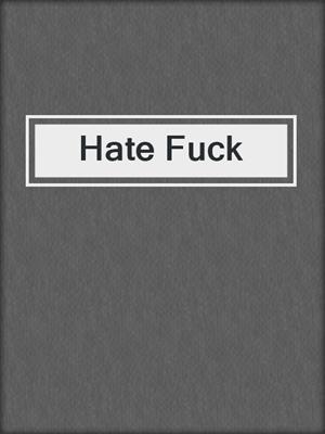 cover image of Hate Fuck
