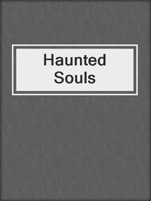 cover image of Haunted Souls