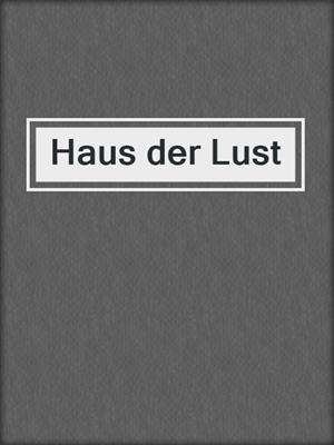 cover image of Haus der Lust
