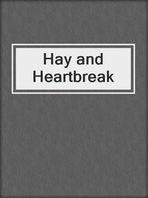 cover image of Hay and Heartbreak