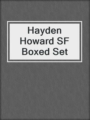 cover image of Hayden Howard SF Boxed Set