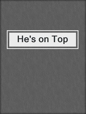 cover image of He's on Top