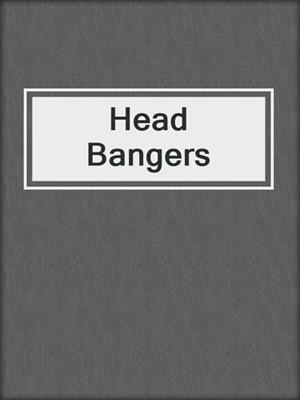 cover image of Head Bangers