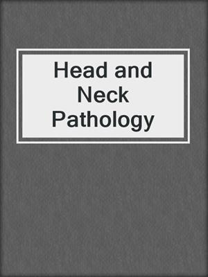 Head and Neck Pathology