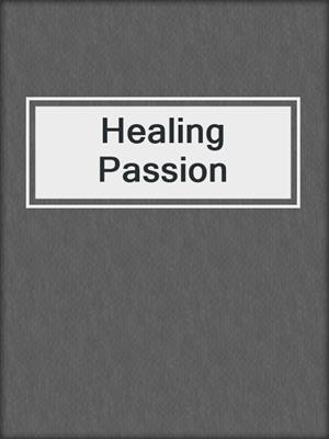 cover image of Healing Passion