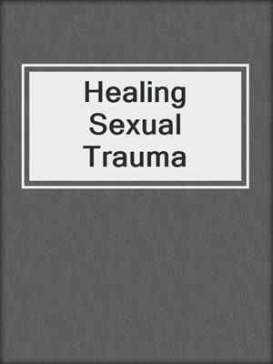 cover image of Healing Sexual Trauma