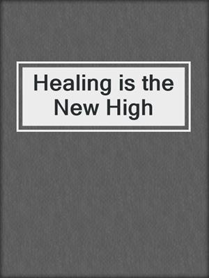Healing is the New High