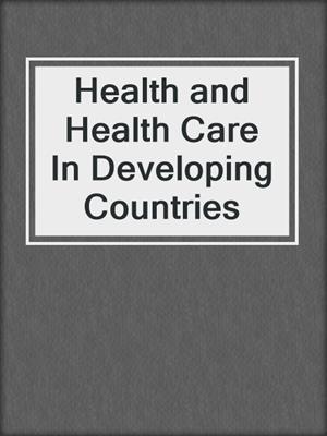 Health and Health Care In Developing Countries
