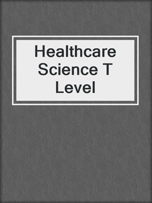 cover image of Healthcare Science T Level