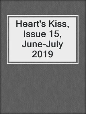 cover image of Heart's Kiss, Issue 15, June-July 2019