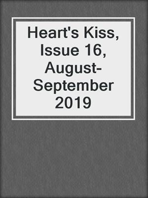 cover image of Heart's Kiss, Issue 16, August-September 2019