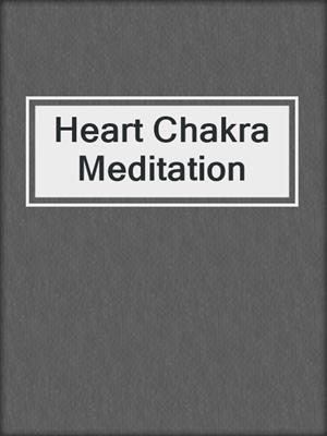 Heart Chakra Meditation