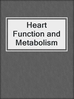 Heart Function and Metabolism