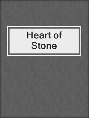 cover image of Heart of Stone