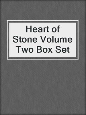 cover image of Heart of Stone Volume Two Box Set