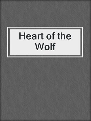 cover image of Heart of the Wolf