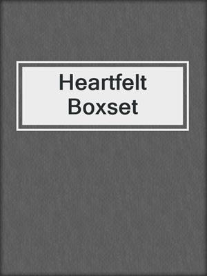 cover image of Heartfelt Boxset