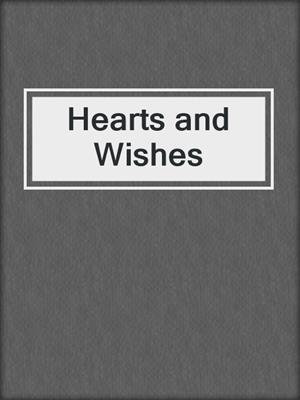 cover image of Hearts and Wishes
