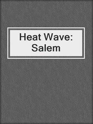 cover image of Heat Wave: Salem