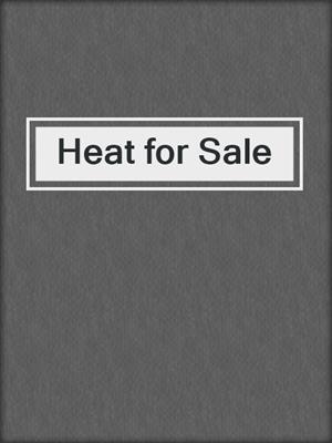 cover image of Heat for Sale