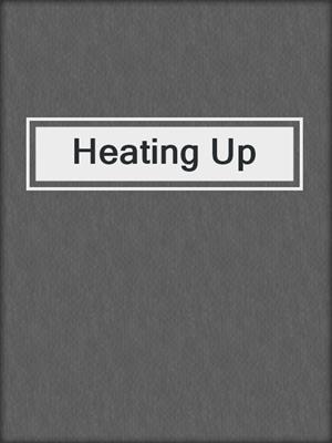 cover image of Heating Up