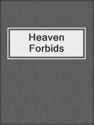 Heaven Forbids