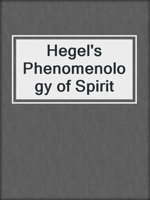 Hegel's Phenomenology of Spirit
