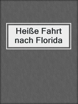 cover image of Heiße Fahrt nach Florida