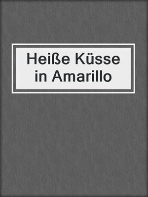 cover image of Heiße Küsse in Amarillo